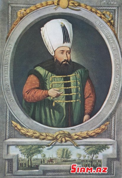 Osmanlı sultanının bakirə qızlarla ağlasığmaz İNTİM OYUNLARI: İbrahimin DƏHŞƏTLİ ƏMƏLLƏRİ - FOTOLAR Osmanlı sultanının bakirə qızlarla ağlasığmaz İNTİM OYUNLARI: İbrahimin DƏHŞƏTLİ ƏMƏLLƏRİ - FOTOLAR